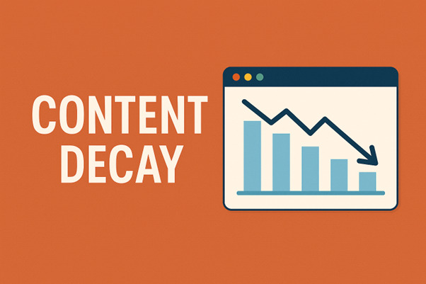 Content Decay: How to Spot It and Win Back Lost Rankings